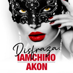IAmChino Ft. Akon – Disfraza